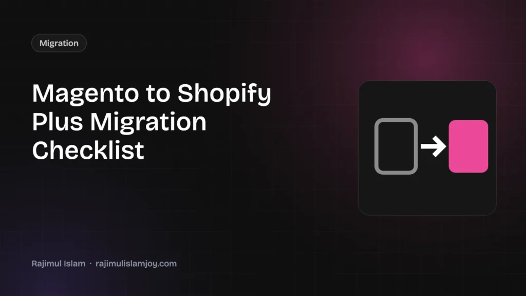 Magento to Shopify Plus migration checklist