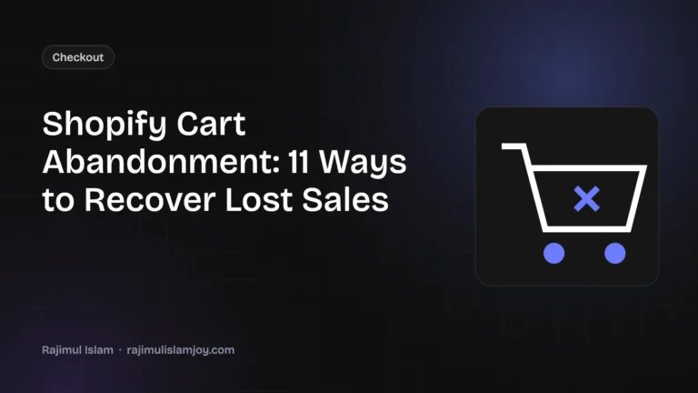 Shopify Cart Abandonment: 11 Ways to Recover Lost Sales