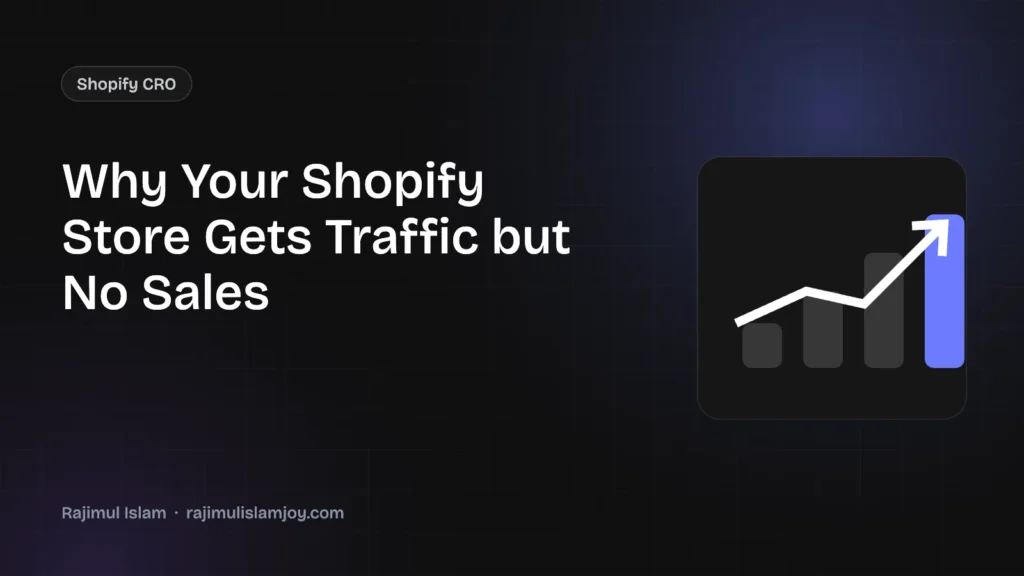 Why your Shopify store gets traffic but no sales, 12 fixes