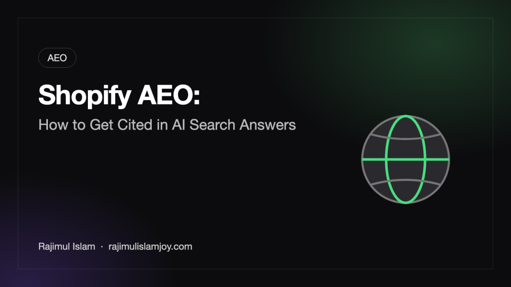 Shopify AEO: How to Get Cited in AI Search Answers – by Rajimul Islam