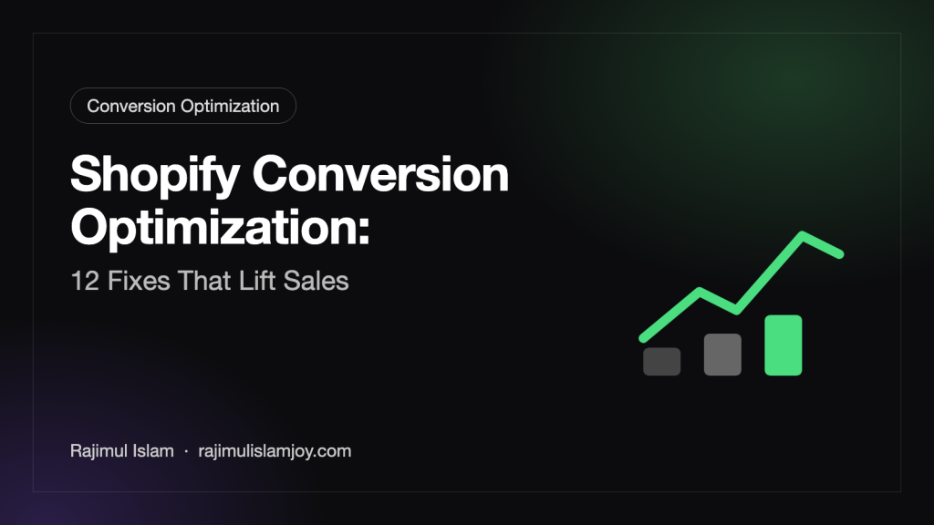 Shopify Conversion Optimization: 12 Fixes That Lift Sales – by Rajimul Islam