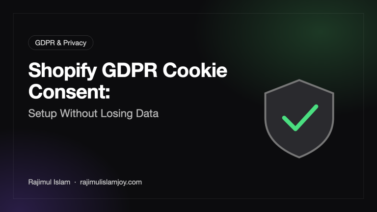 Shopify GDPR Cookie Consent: Setup Without Losing Data